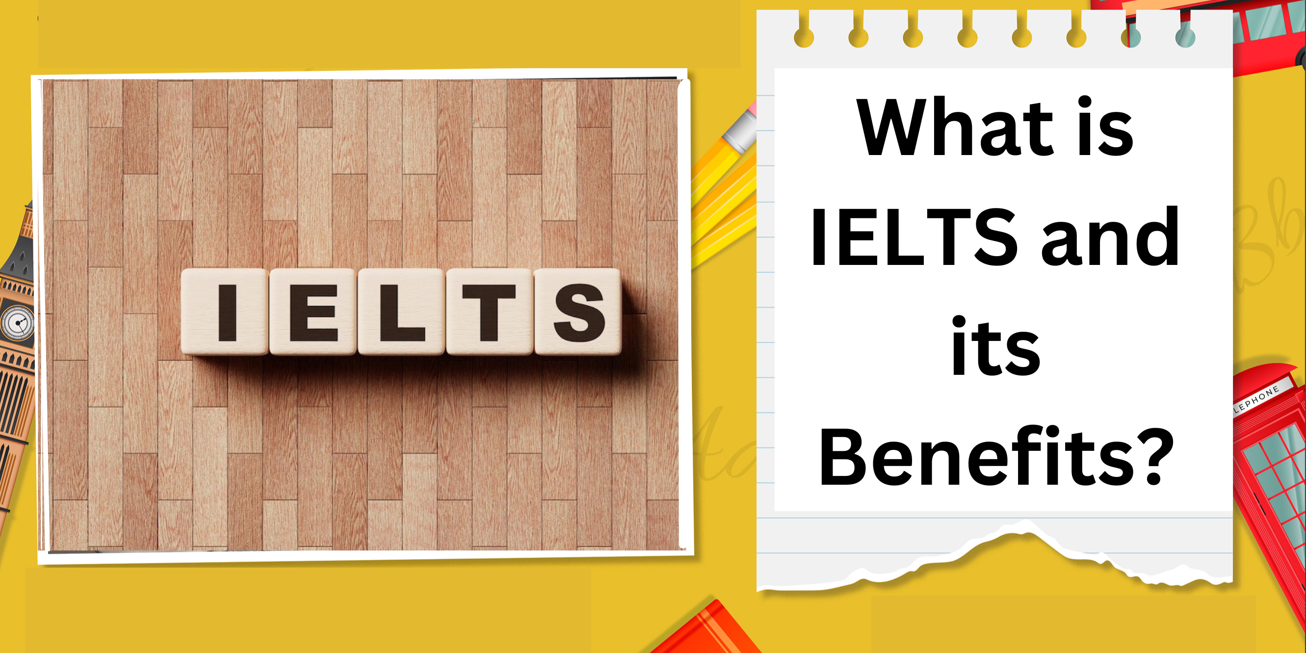 What is IELTS and its Benefits